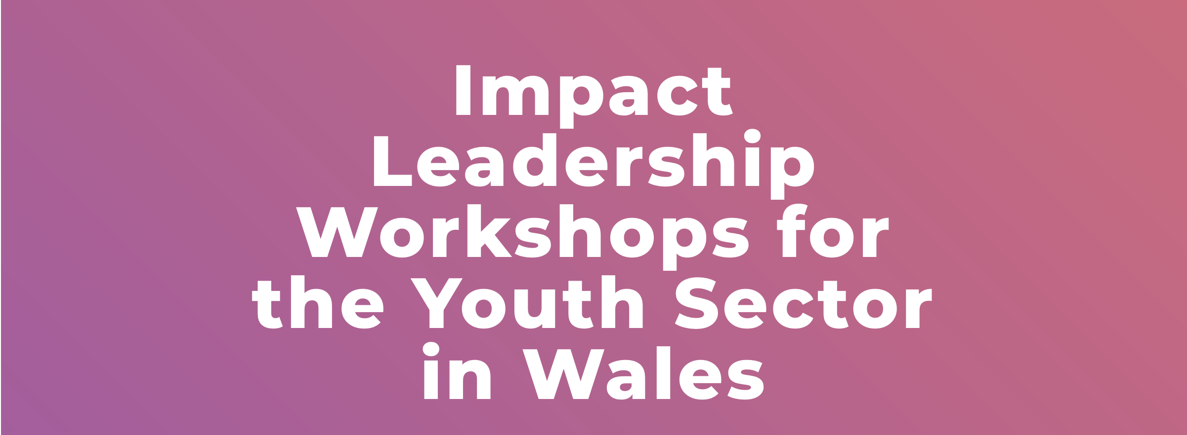 Impact Leadership - Youth Cymru